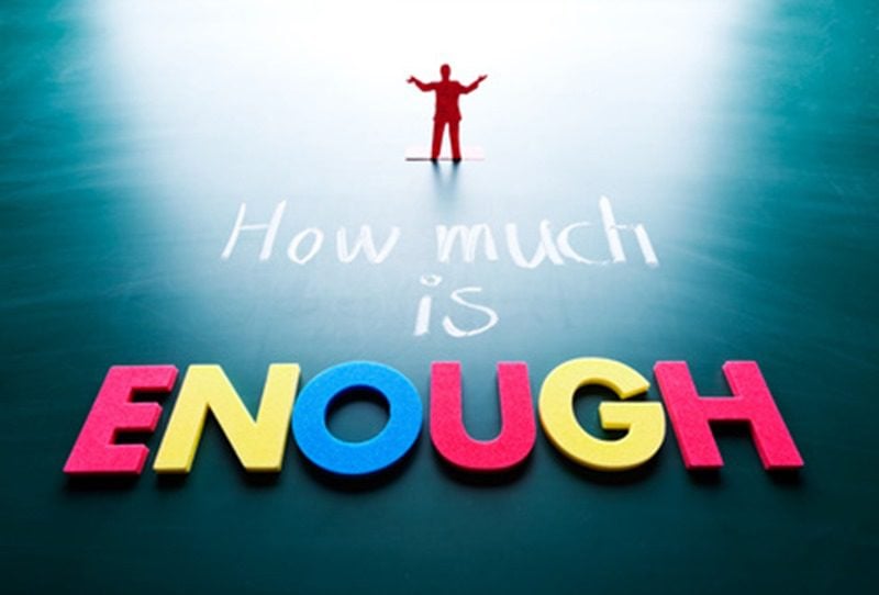 How much is enough concept