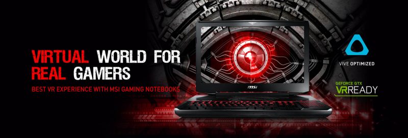 MSI claims to have 1st and only HTC Vive certified VR ready notebook
