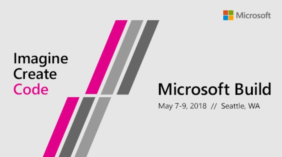 Microsoft Build 2018 developer conference registration is now open