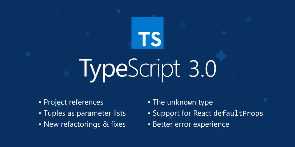Microsoft announces TypeScript 3.0 with a new scalable way to structure your projects
