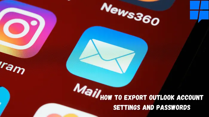 How to Export Outlook Account Settings and Passwords