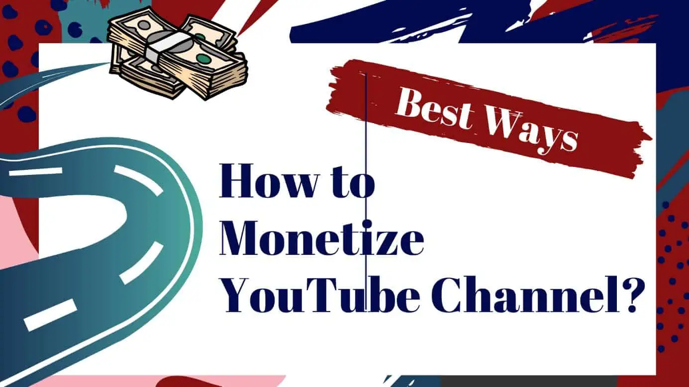 How to Monetize YouTube Channel: Best Ways