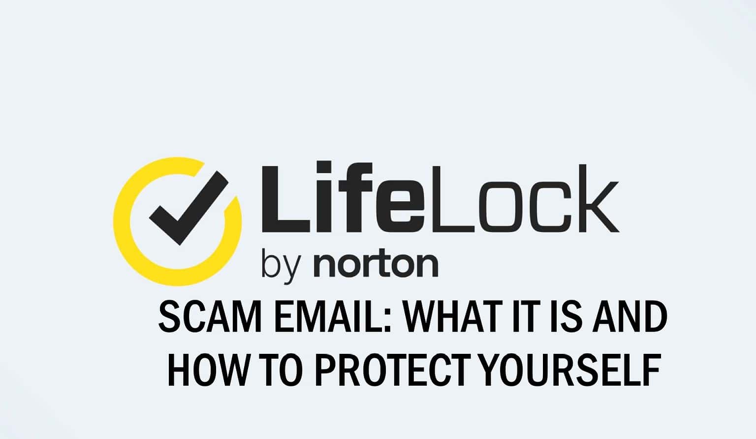 Norton LifeLock Scam Email What Is How To Protect Yourself norton-lifelock-scam-email-what-is-how-to-protect-yourself