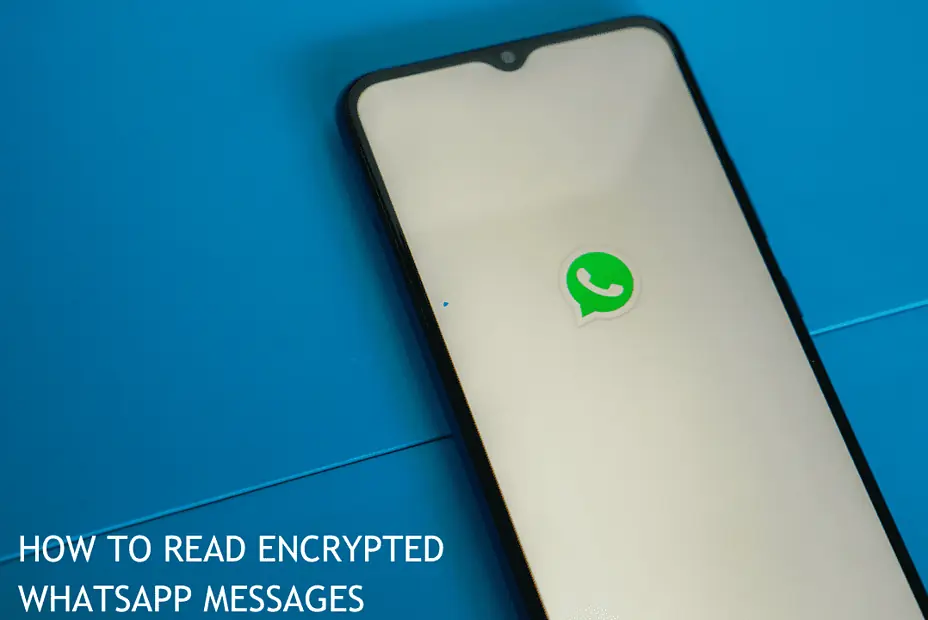 How To Read Encrypted Whatsapp Messages With Ease 2432