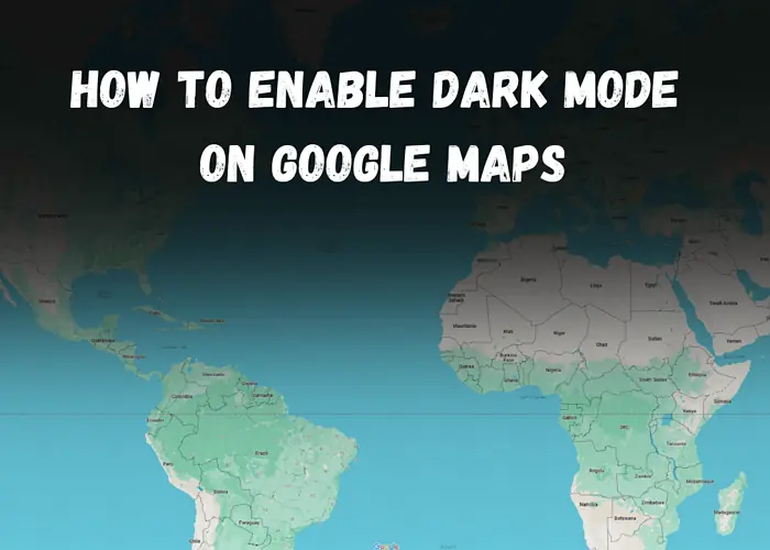 google maps dark mode