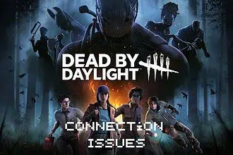 Dead By Daylight connection issues