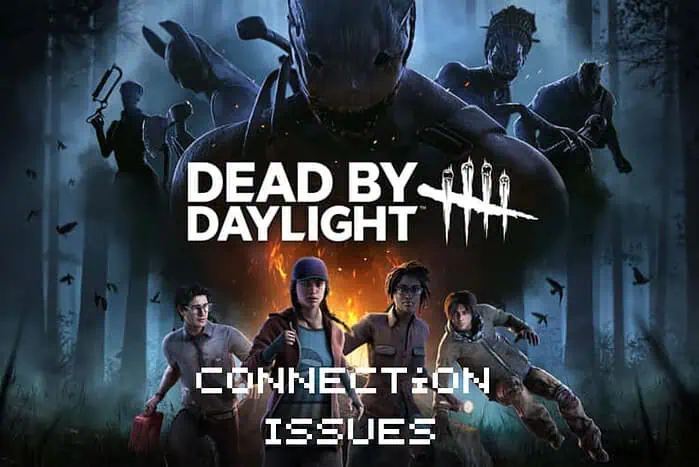 Dead By Daylight connection issues