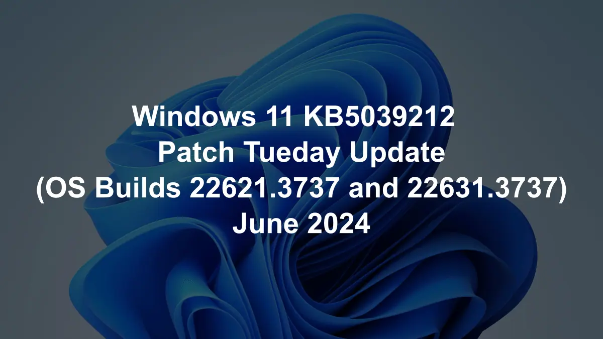 Patch Tuesday Windows 11, KB5039212 (June 2024)