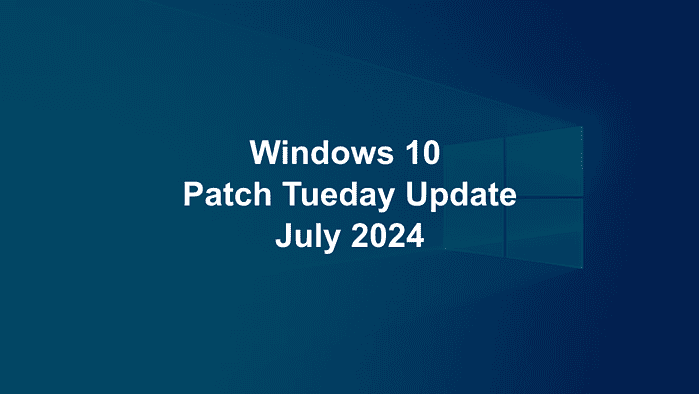 Windows 10, July 2024 Patch Tuesday