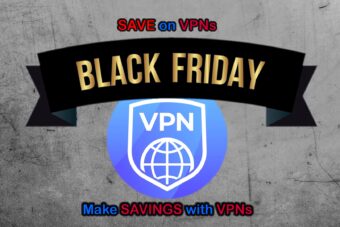 Black Friday and Cyber Monday VPNs